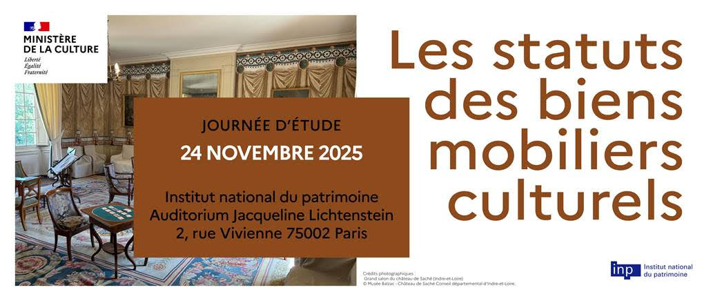 Journée d’étude DGPA / INP – Les statuts des biens mobiliers culturels – 24 novembre 2025 – Paris (et en ligne)