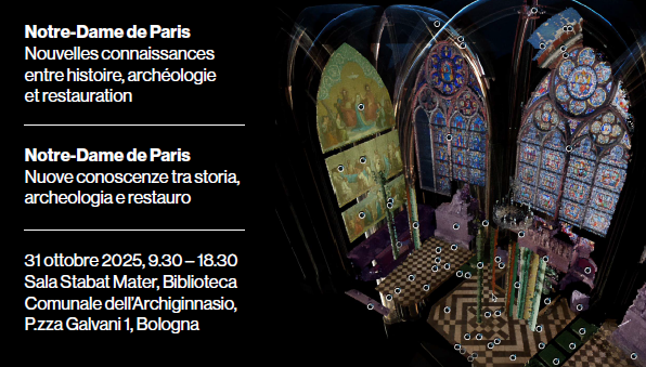 Journée d’étude : Notre-Dame de Paris : Nouvelles connaissances entre histoire, archéologie et restauration – 31 octobre 2025 – Bologne (et en ligne)