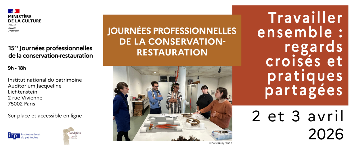 Journ&eacute;es professionnelles de la conservation-restauration – Travailler ensemble&nbsp;: regards crois&eacute;s et pratiques partag&eacute;es – 2-3 avril 2026